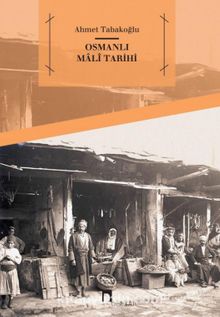 Osmanlı Mali Tarihi - Ahmet Tabakoğlu