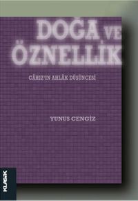 Doğa ve Öznellik & Cahız'ın Ahlak Düşüncesi