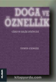 Doğa ve Öznellik & Cahız’ın Ahlak Düşüncesi - Yunus Cengiz