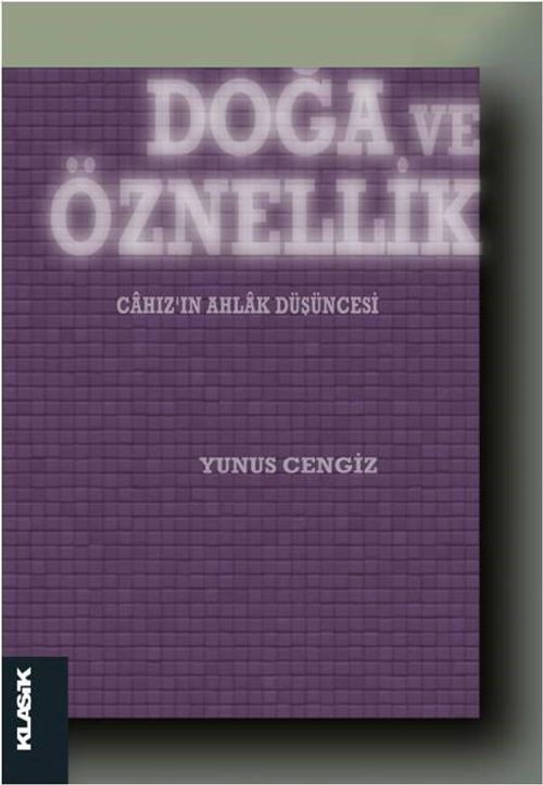 Doğa ve Öznellik & Cahız'ın Ahlak Düşüncesi