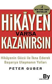 Hikayen Varsa Kazanırsın & Hikayenin Gücü ile İkna Ederek Başarıya Ulaşmanın Yolları