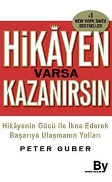 Hikayen Varsa Kazanırsın & Hikayenin Gücü ile İkna Ederek Başarıya Ulaşmanın Yolları