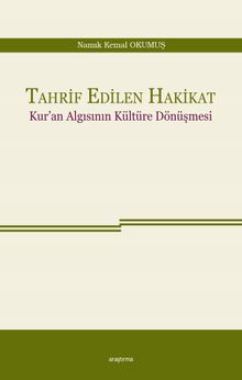 Tahrif Edilen Hakikat & Kur'an Algısının Kültüre Dönüşmesi