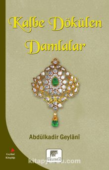 Kalbe Dökülen Damlalar - Seyyid Abdülkadir Geylani