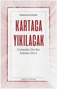 Kartaca Yıkılacak & Uydurulan Din'den İndirilen Din'e