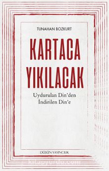 Kartaca Yıkılacak & Uydurulan Din'den İndirilen Din'e - Tunahan Bozkurt