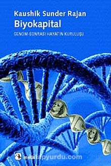 Biyokapital & Genom-Sonrası Hayatın Kuruluşu - Kaushik Sunder Rajan