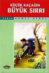 K&uuml;&ccedil;&uuml;k Ka&ccedil;ağın B&uuml;y&uuml;k Sırrı