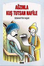 Ağzınla Kuş Tutsan Nafile