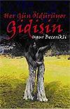 Her G&uuml;n &Ouml;ld&uuml;r&uuml;yor Gidişin