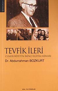Tevfik İleri Cumhuriyet'in İkinci Eğitim Mimarı