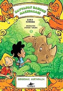 Gergedanı Kurtaralım / Hayvanat Bahçesi Maceraları -1 - Guido Sgardoli