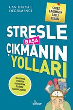 Stresle Başa Çıkmanın Yoları