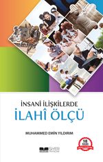 İnsani İlişkilerde İlahi Ölçü