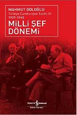 Milli Şef Dönemi & Türkiye Cumhuriyeti Tarihi III (1939 - 1945)