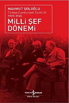 Milli Şef Dönemi & Türkiye Cumhuriyeti Tarihi III (1939 - 1945)