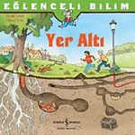 Yer Altı / Eğlenceli Bilim