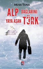 Alp Dağlarını Yaya Aşan Türk