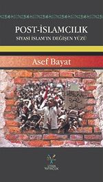Post-İslamcılık Siyasi İslam'ın Değişen Yüzü