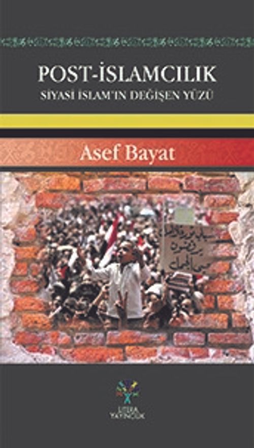 Post-İslamcılık Siyasi İslam'ın Değişen Yüzü