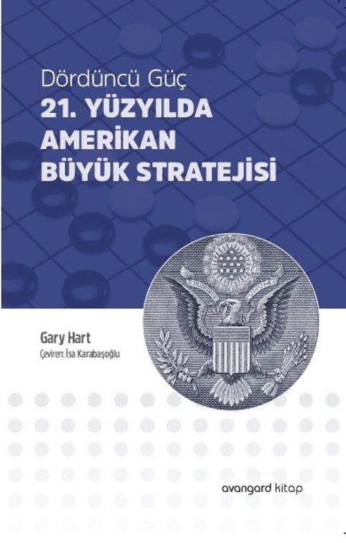 Dördüncü Güç 21. Yüzyılda Amerikan Büyük Stratejisi