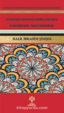 18.Yüzyıl Osmanlı Toplumunda Nakşibendi-Müceddidilik - Prof. Dr. Halil İbrahim Şimşek