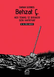 Behzat Ç. 10. Yıl Özel Baskı & Her Temas İz Bırakır - Son Hafriyat