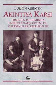 Akıntıya Karşı & Ermeni Soykırımında Emirlere Karşı Gelenler, Kurtaranlar, Direnenler