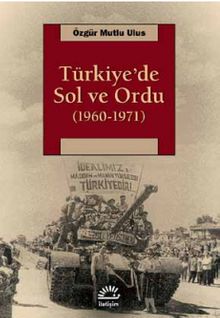 Türkiye'de Sol ve Ordu (1960-1971)