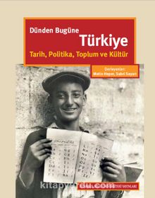 Dünden Bugüne Türkiye & Tarih, Politika, Toplum ve Kültür