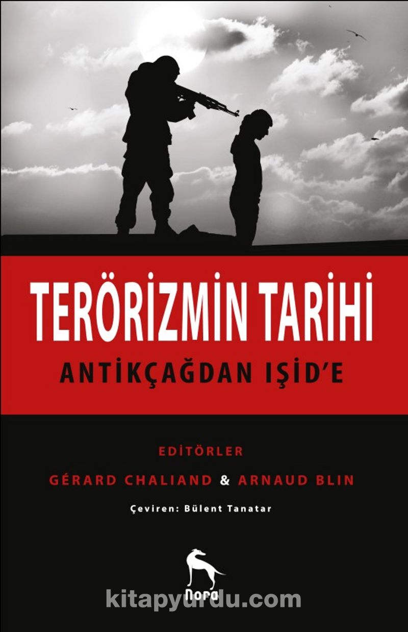 Terörizmin Tarihi & Antikçağdan IŞİD'e - Gerard Chaliand | kitapyurdu.com