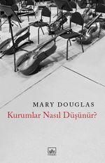 Kurumlar Nasıl Düşünür?