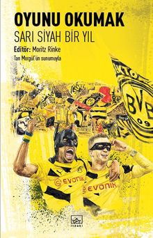 Oyunu Okumak & Sarı Siyah Bir Yıl
