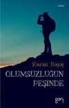 &Ouml;l&uuml;ms&uuml;zl&uuml;ğ&uuml;n Peşinde