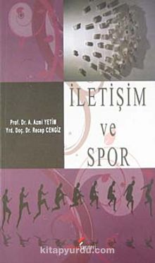 İletişim ve Spor - Prof. Dr. A. Azmi Yetim