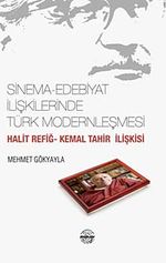Sinema-Edebiyat İlişkilerinde Türk Modernleşmesi & Halit Refiğ-Kemal Tahir İlişkisi