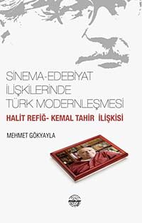 Sinema-Edebiyat İlişkilerinde Türk Modernleşmesi & Halit Refiğ-Kemal Tahir İlişkisi