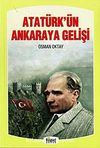 Atatürk'ün Ankara'ya Gelişi