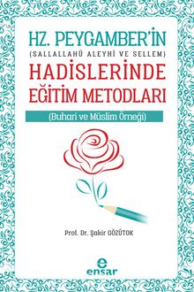 Hz. Peygamber'in (Sallahü Aleyhi Vesellem) Hadislerinde Eğitim Metodları - Doç. Dr. Şakir Gözütok