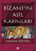 Bizans'ın Asil Kadınları