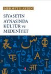 Siyasetin Aynasında K&uuml;lt&uuml;r ve Medeniyet