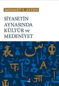 Siyasetin Aynasında Kültür ve Medeniyet  