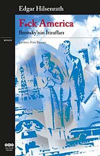 F*ck America & Bronsky'nin İtirafları