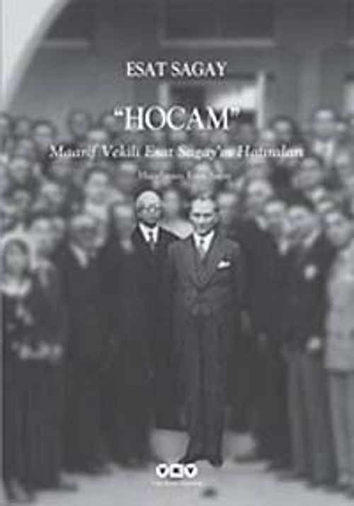 Hocam & Maarif Vekili Esat Sagay'ın Hatıraları