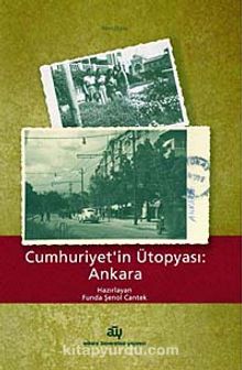 Cumhuriyet'in Ütopyası: Ankara