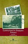 Cumhuriyet'in &Uuml;topyası: Ankara