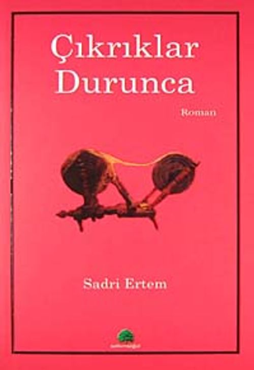 Çıkrıklar Durunca