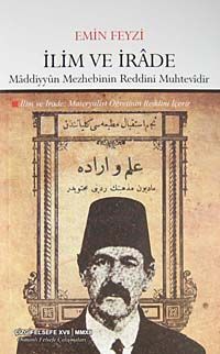İlim ve İrade:Maddiyyun Mezhebinin Reddini Muhtevidir & İlim ve İrade: Materyalist Öğretinin Reddini İçerir