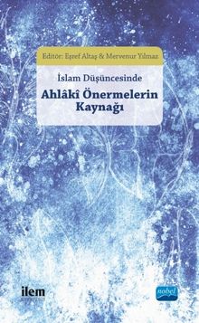 İslam Düşüncesinde Ahlaki Önermelerin Kaynağı - Kolektif