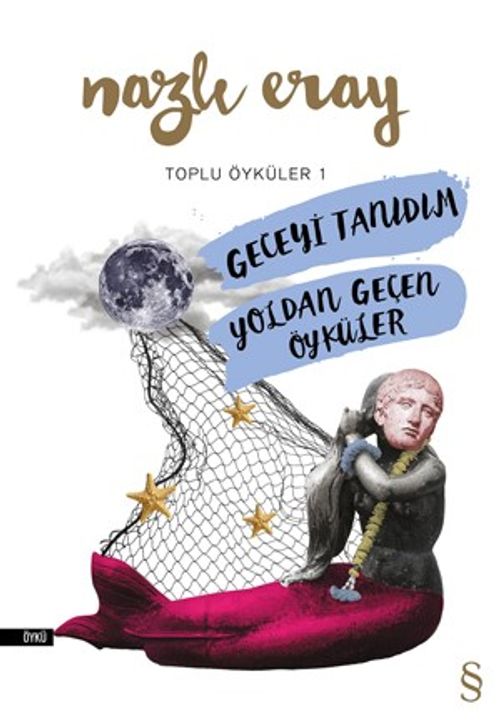 Geceyi Tanıdım - Yoldan  Geçen Öyküler / Toplu Öyküler 1